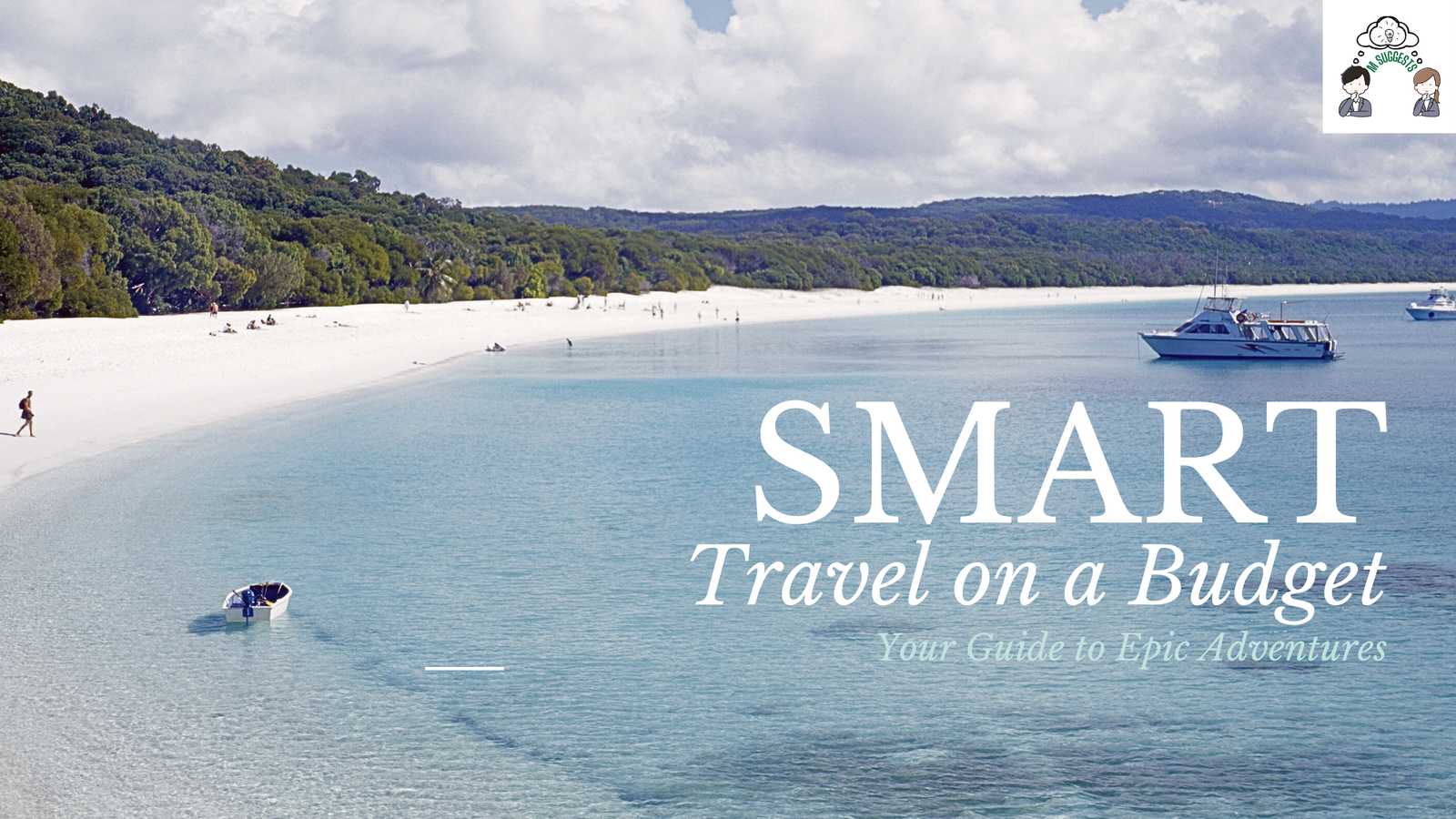 Read more about the article Smart Travel on a Budget: Your Guide to Epic Adventures