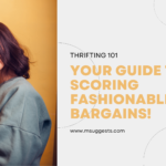 Thrifting 101: Your Guide to Scoring Fashionable Bargains!